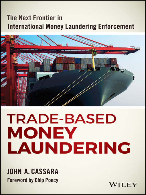 Title details for Trade-Based Money Laundering by John A. Cassara - Available